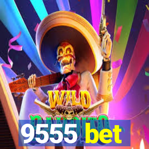 9555 bet